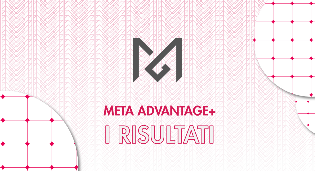 Meta Advantage+: i risultati reali dopo 60 giorni su un e-commerce cliente